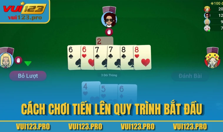 Cách chơi Tiến Lên quy trình bắt đầu