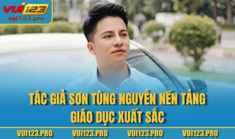 Tác Giả Sơn Tùng Nguyễn nền tảng giáo dục xuất sắc