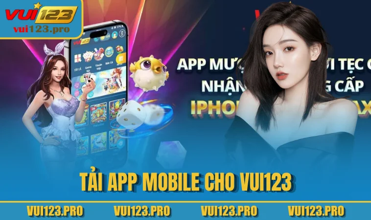 Tải app Mobile cho VUI123